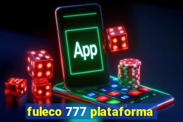 fuleco 777 plataforma